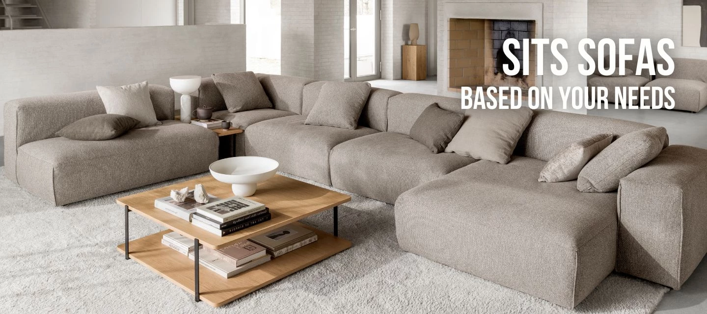 Sits sofas based on your needs