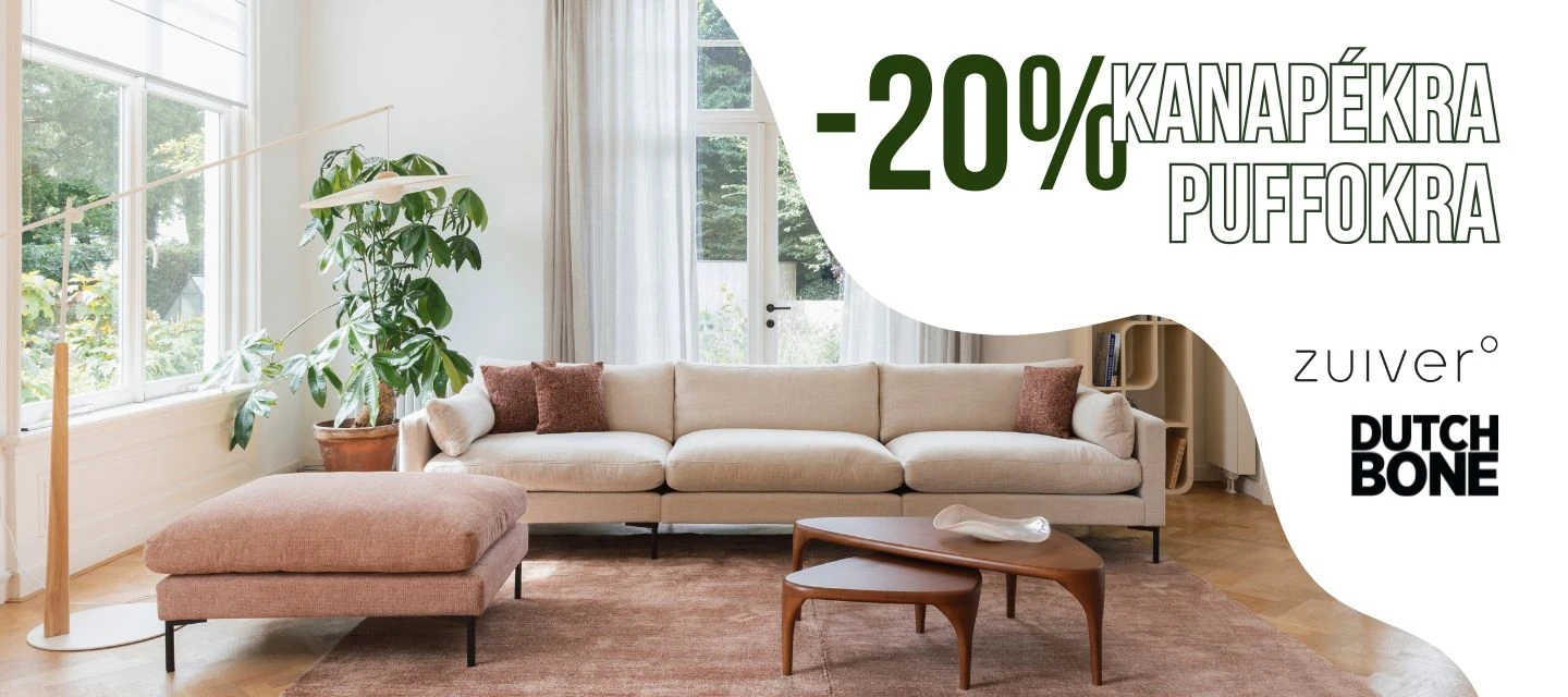 Zuiver és Dutchbone kanapék -20% kedvezménnyel