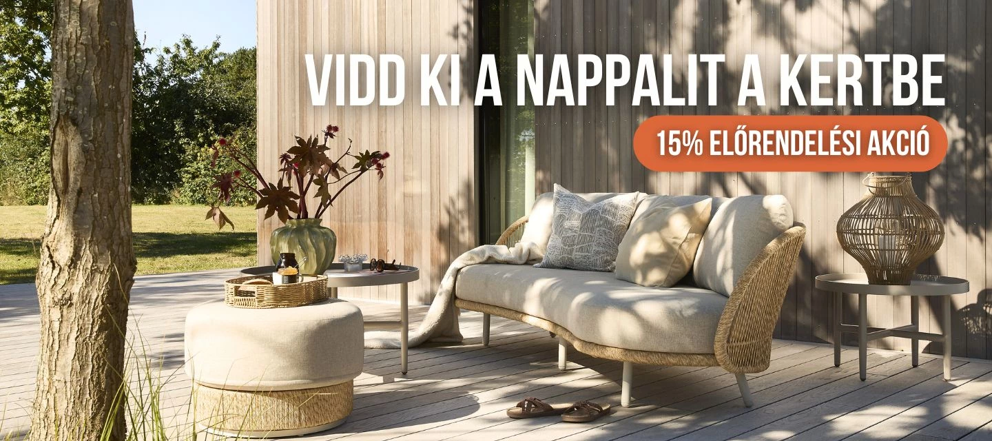 Kültéri bútorok előrendelés -15% kedvezmény